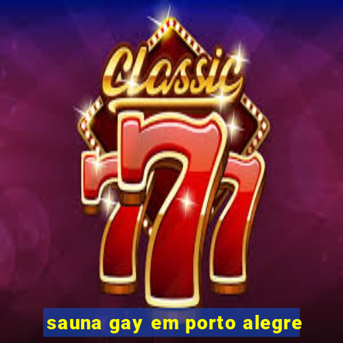 sauna gay em porto alegre